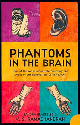 Phantoms in the Brain - Human Nature and the Architecture of the Mind